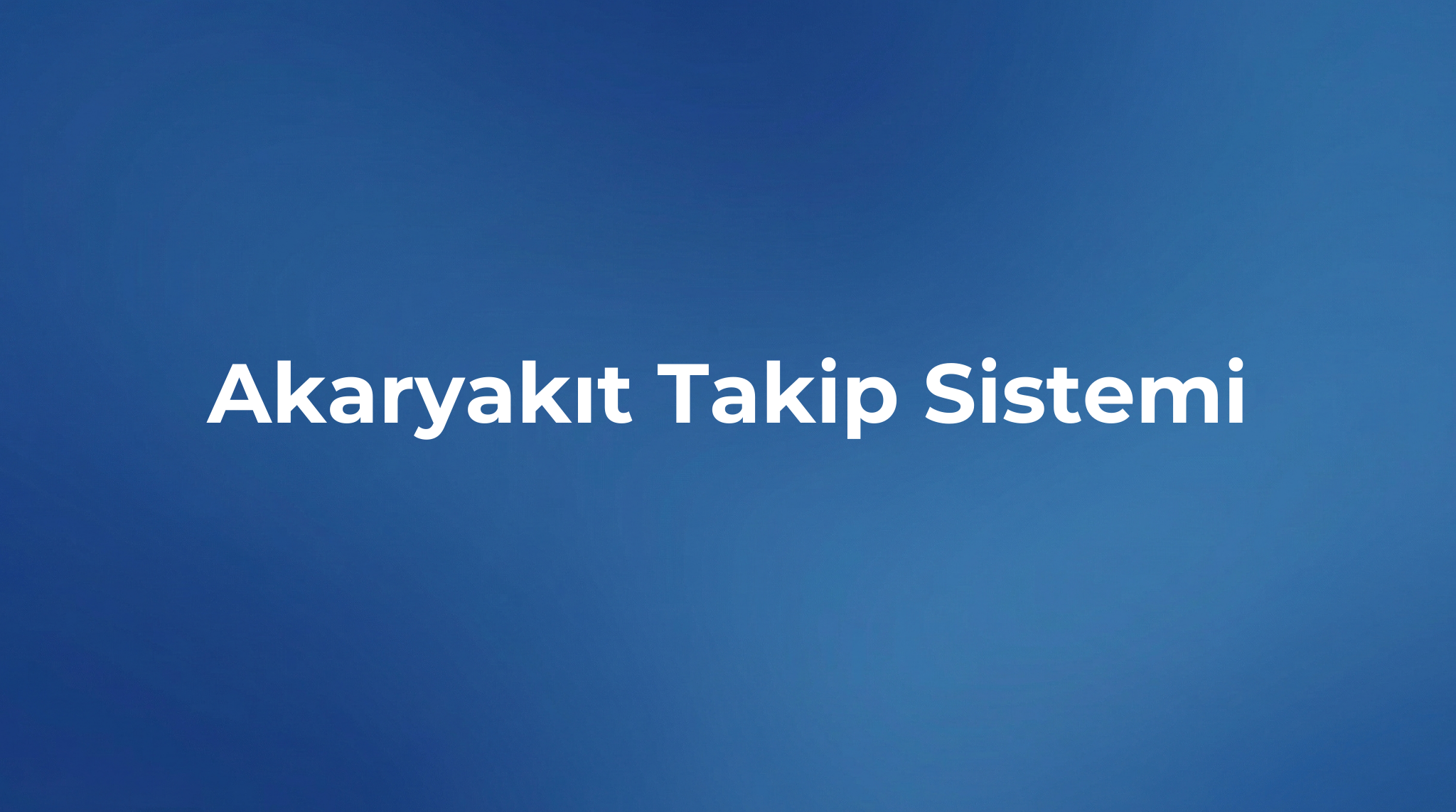 Akaryakıt Takip Sistemi