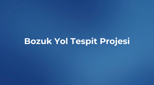 Bozuk Yol Tespit Projesi